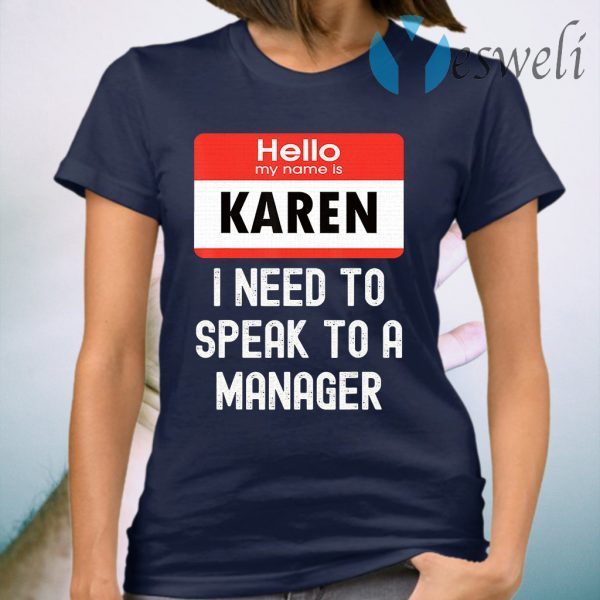 Karen Halloween 2020 Costume, I Need To Speak To A Manager T-Shirt