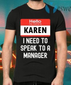 Karen Halloween 2020 Costume, I Need To Speak To A Manager T-Shirts