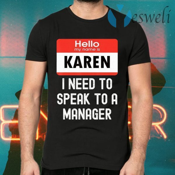 Karen Halloween 2020 Costume, I Need To Speak To A Manager T-Shirts