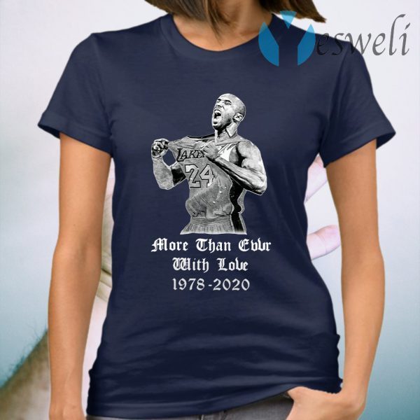 Kobe Bryant More Than Ever Love 1978-2020 T-Shirt
