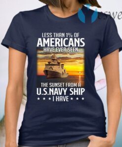 Less Than One Percent Of Americans Have Ever Sunset From Us Navy Ship T-Shirt