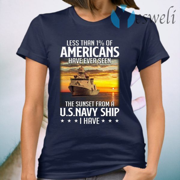 Less Than One Percent Of Americans Have Ever Sunset From Us Navy Ship T-Shirt