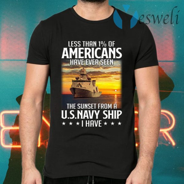 Less Than One Percent Of Americans Have Ever Sunset From Us Navy Ship T-Shirts