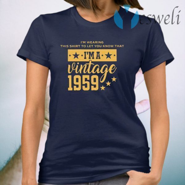 Let You Know I’m A Vintage 1959 T-Shirt