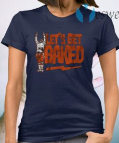 Lets get baked cleveland T-Shirt