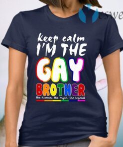 Lgbt Keep Calm I'm The Gay Brother T-Shirt