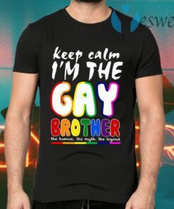 Lgbt Keep Calm I'm The Gay Brother T-Shirts