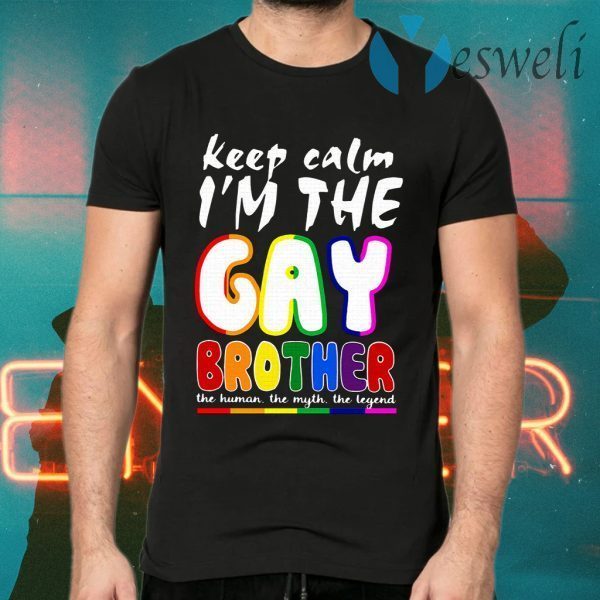 Lgbt Keep Calm I'm The Gay Brother T-Shirts