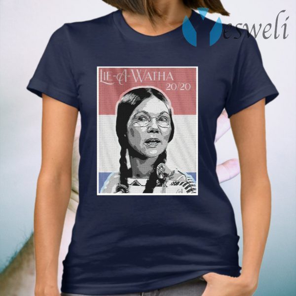 Lie-A-Watha Elizabeth Warren 2020 T-Shirt