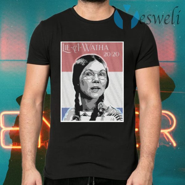 Lie-A-Watha Elizabeth Warren 2020 T-Shirts