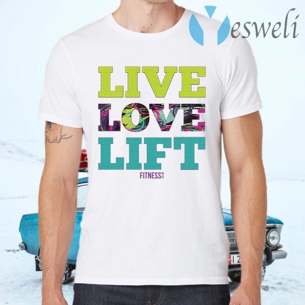 Live Love Lift T-Shirts