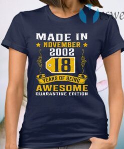 Made In November 2002 18th Birthday Quarantine T-Shirt