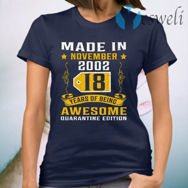 Made In November 2002 18th Birthday Quarantine T-Shirt