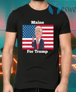 Maine State for Trump Pro Trump 2020 Gift T-Shirts