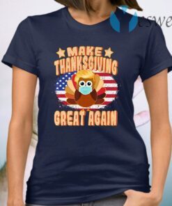 Make Thanksgiving Great Again Trump Turkey with Mask T-Shirt