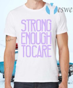 Marc Hundley Strong Enough Tocare T-Shirts
