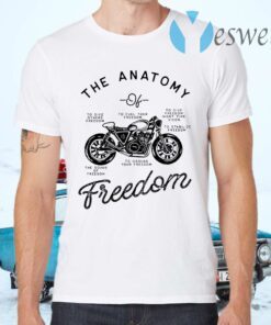 Motorcycle The Anatomy To Give Others Freedom To Fuel Your Freedom The Sound Of Freedom T-Shirts