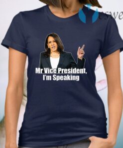 Mr. Vice President Im Speaking Kamala Harris T-Shirt