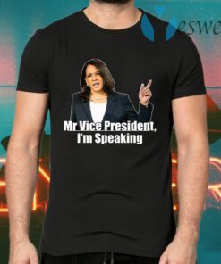 Mr. Vice President Im Speaking Kamala Harris T-Shirts