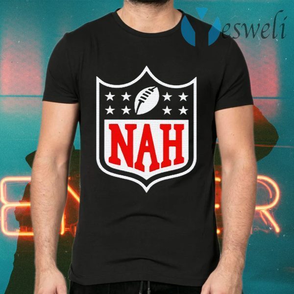 Nah T-Shirts