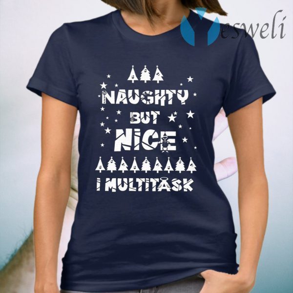 Naughty But Nice I Multitask Christmas T-Shirt