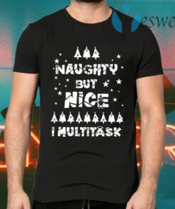 Naughty But Nice I Multitask Christmas T-Shirts