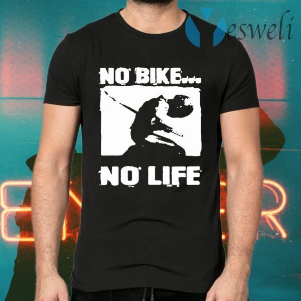 No Bike No Life T-Shirts