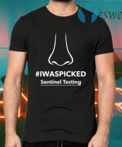 Nose iwaspicked sentinel testing T-Shirts