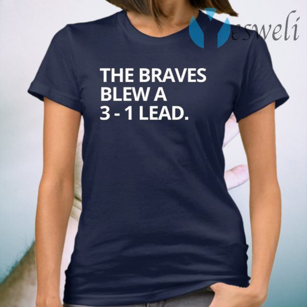 Obvious The Braves Blew A 3-1 Lead T-Shirt