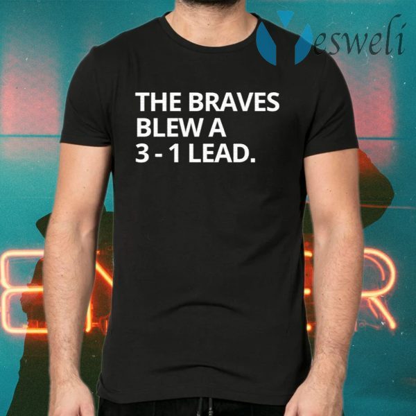 Obvious The Braves Blew A 3-1 Lead T-Shirts