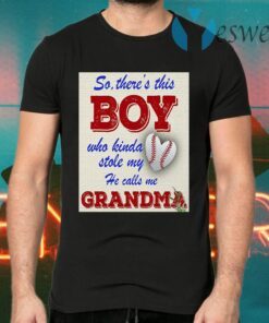 Official So There This Boy Who Kinda Stole My He Calls Me Grandma T-Shirts