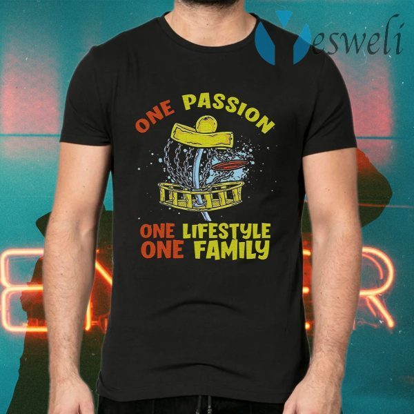 One Passion One Lifestyle One Family T-Shirts