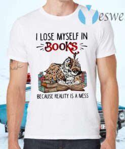 Owl I lose myself in Books because reality is a mess T-Shirt