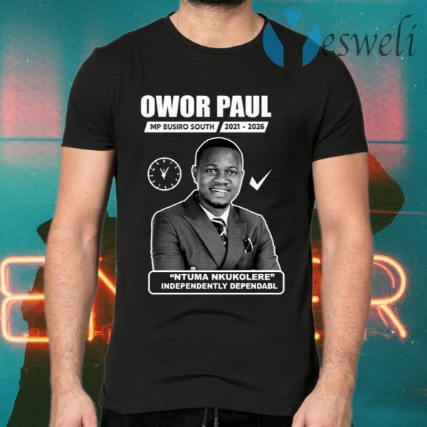 Owor Paul Ntuma Nkukolere T-Shirts