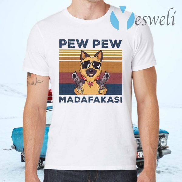 Pew Pew Madafakas German Shepherd T-Shirts