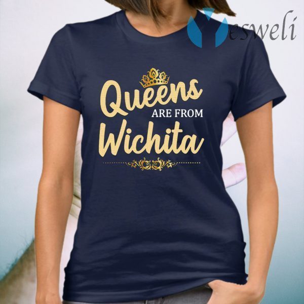 Queens Are From WICHITA T-Shirt