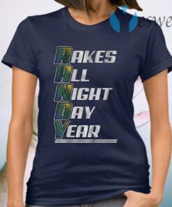 R A N D Y rakes all night day year T-Shirt