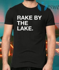 Rake By The Take T-Shirts