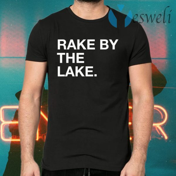Rake By The Take T-Shirts