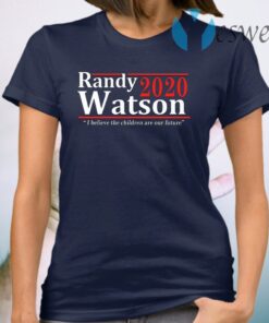 Randy Watson 2020 I Believe The Children Are Our Future T-Shirt