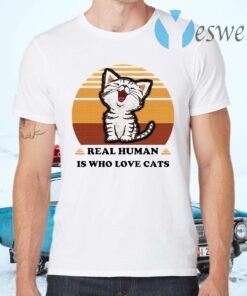 Real Human Is Who Love Cats Vintage T-Shirts
