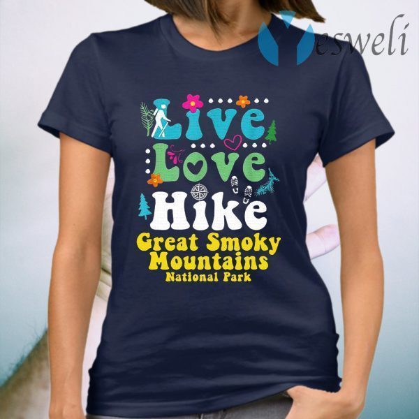 Retro Great Smoky Mountains Hiking Live Love Hike Hippie T-Shirt