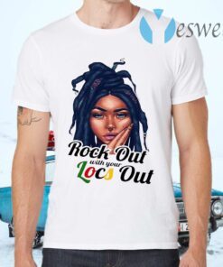 Rock Out With Your Locs Out T-Shirts