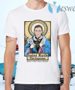 Saint Ruth Bader Ginsburg The Supreme Better A Bitch Than A Mouse T-Shirts