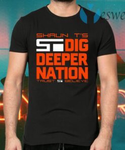 Shaun I’s Deeper Natione Trust Believe T-Shirts