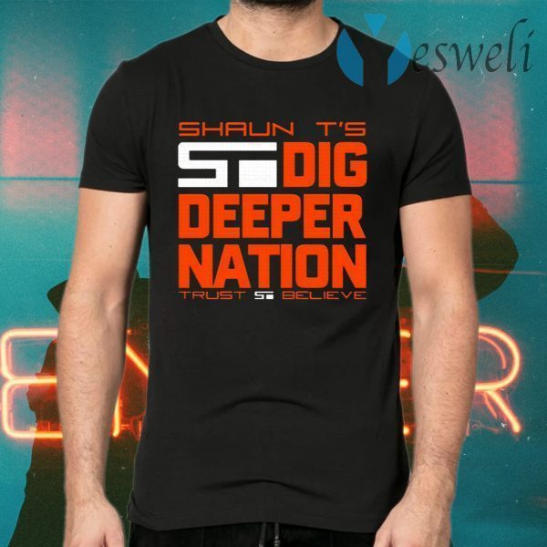 Shaun I’s Deeper Natione Trust Believe T-Shirts