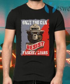 Smokey Bear Only You Can Resist Fascist Liar Republican Anti Trump T-Shirts