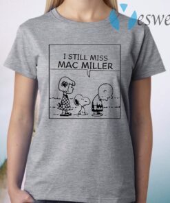 Snoopy I still miss Mac Miller T-Shirt
