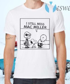 Snoopy I still miss Mac Miller T-Shirts