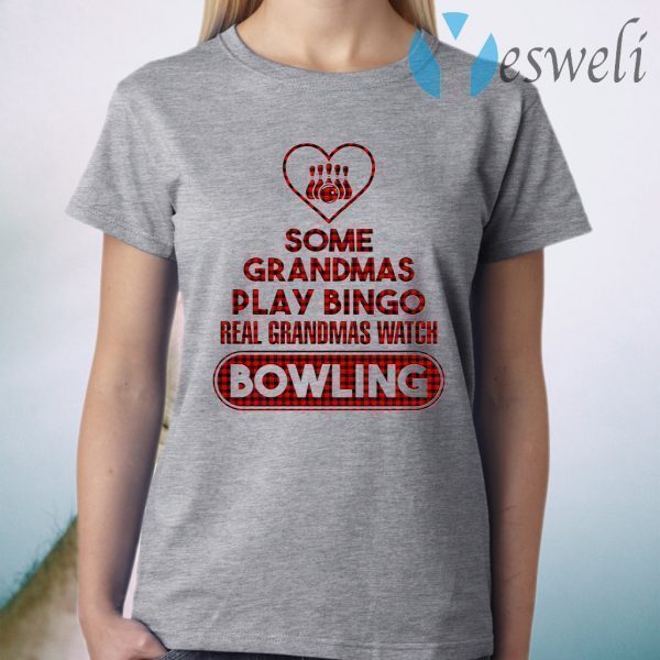 Some grandmas play bingo real Grandmas watch Bowling T-Shirt
